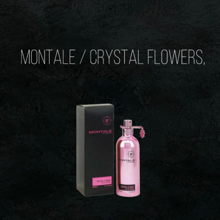 Масляные духи Crystal Flowers - по мотивам Montale